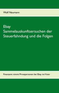 Abbildung von: Ebay Sammelauskunftsersuchen der Steuerfahndung und die Folgen - BoD - Books on Demand