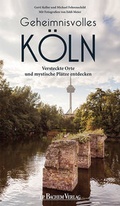 Cover: Geheimnisvolles K&ouml;ln - J.P. Bachem Verlag