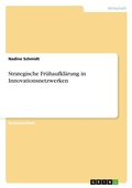 Cover: Strategische Fruehaufklaerung in Innovationsnetzwerken - GRIN Verlag