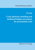 Cover: Cyclic plasticity modeling and multiaxial fatigue assessment for an austenitic steel - utzverlag GmbH
