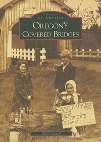 Abbildung von: Oregon's Covered Bridges - Images of America