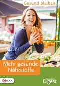 Cover: Gesund bleiben - Mehr gesunde N&auml;hrstoffe - Verlag Das Beste GmbH - Reader's Digest Deutschland