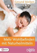 Cover: Gesund bleiben - Mehr Wohlbefinden mit Naturheilmitteln - Verlag Das Beste GmbH - Reader's Digest Deutschland