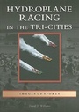 Cover: Hydroplane Racing in the Tri-Cities - Arcadia Publishing (SC)