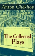 Cover: The Collected Plays of Anton Chekhov - e-artnow