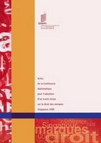 Abbildung von: Actes de La Conference Diplomatique Pour L'Adoption D'Un Traite Revise Sur Le Droit Des Marques - Singapour 2006 - World Intellectual Property Organization