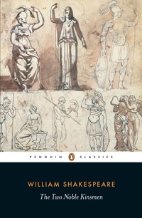 Enlarge image Cover: The Two Noble Kinsmen - Penguin Classics