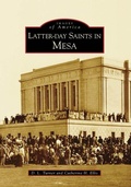 Cover: Latter-Day Saints in Mesa - Arcadia Publishing (SC)