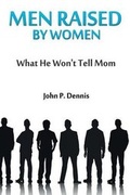 Cover: Men Raised By Women - John P. Dennis