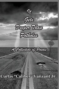 Abbildung von: It Gets Deeper Than Potholes - Caliber Van Publishing