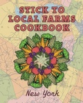 Cover: Stick to Local Farms Cookbook - Corn Cow, Inc.