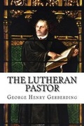 Cover: The Lutheran Pastor - Just and Sinner Publications