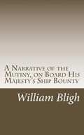 Cover: A Narrative of the Mutiny, on Board His Majesty's Ship Bounty - Thalassic Press