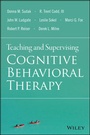 Cover: Teaching and Supervising Cognitive Behavioral Therapy - Wiley