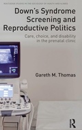 Cover: Down's Syndrome Screening and Reproductive Politics - Routledge