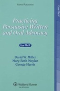 Cover: Practicing Persuasive Written and Oral Advocacy - Aspen Publishers Inc.,U.S.