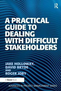 Enlarge image Cover: A Practical Guide to Dealing with Difficult Stakeholders - Routledge