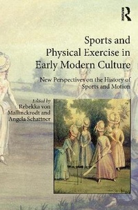 Abbildung von: Sports and Physical Exercise in Early Modern Culture - Routledge