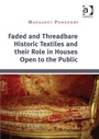 Cover: Faded and Threadbare Historic Textiles and their Role in Houses Open to the Public - Routledge