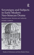 Cover: Sovereigns and Subjects in Early Modern Neo-Senecan Drama - Routledge