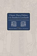Cover: Classic Maya Polities of the Southern Lowlands - University Press of Colorado
