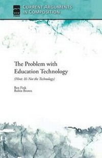 Enlarge image Cover: The Problem with Education Technology (Hint: It's Not the Technology) - Utah State University Press