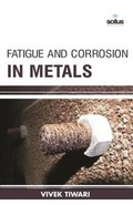 Cover: Fatigue and Corrosion in Metals - Scitus Academics LLC