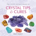Cover: The Little Pocket Book of Crystal Tips and Cures - CICO Books