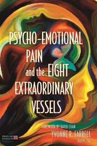 Abbildung von: Psycho-Emotional Pain and the Eight Extraordinary Vessels - Singing Dragon