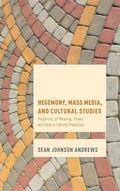 Cover: Hegemony, Mass Media and Cultural Studies - Rowman & Littlefield International