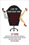 Cover: I Got The Show Right Here - Simon + Schuster LLC