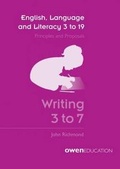 Cover: English, Language and Literacy 3 to 19: Principles and Proposals - Writing 3 to 7 - United Kingdom Literacy Association