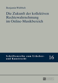 Abbildung von: Die Zukunft der kollektiven Rechtewahrnehmung im Online-Musikbereich - Peter Lang Verlag