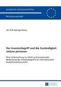 Cover: Der Investorbegriff und die Zust&auml;ndigkeit &laquo;ratione personae&raquo; - Peter Lang Verlag