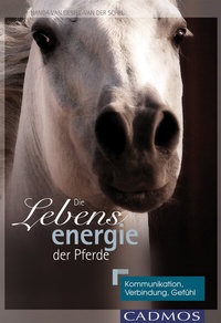Abbildung von: Die Lebensenergie der Pferde - Cadmos Verlag