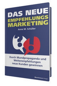 Abbildung von: Das neue Empfehlungsmarketing - BusinessVillage