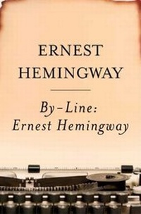 Enlarge image Cover: By-Line: Ernest Hemingway - Scribner