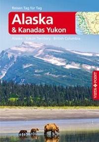 Abbildung von: Alaska & Kanadas Yukon - VISTA POINT Reiseführer Reisen Tag für Tag - Vista Point