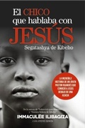 Cover: El chico que hablaba con Jes&uacute;s : Segatashya de Kibeho - Didacbook