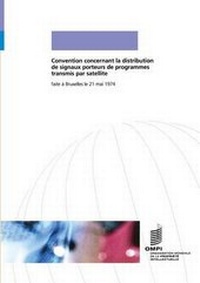 Abbildung von: Convention concernant la distribution de signaux porteurs de programmes transmis par satellite - World Intellectual Property Organization