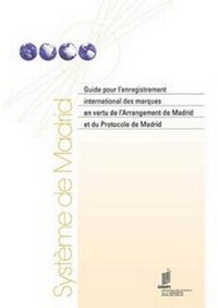 Abbildung von: Guide Pour L'Enregistrement International Des Marques En Vertu de L'Arrangement de Madrid Et Du Protocole de Madrid - World Intellectual Property Organization