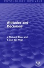 Cover: Attitudes and Decisions - Psychology Press Ltd