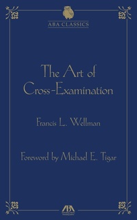 Abbildung von: The Art of Cross Examination - American Bar Association
