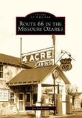 Cover: Route 66 in the Missouri Ozarks - Arcadia Publishing (SC)