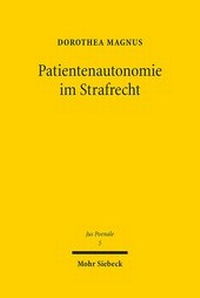 Abbildung von: Patientenautonomie im Strafrecht - Mohr Siebeck