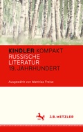 Cover: Kindler Kompakt: Russische Literatur, 19. Jahrhundert - J.B. Metzler