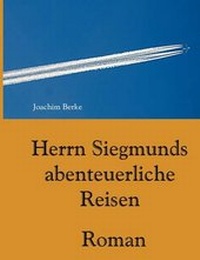 Abbildung von: Herrn Siegmunds abenteuerliche Reisen - BoD - Books on Demand