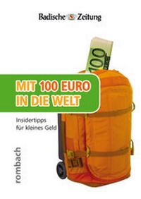 Abbildung von: Mit 100 Euro in die Welt - Rombach Druck- und Verlagshaus