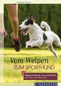 Cover: Vom Welpen zum Sporthund - Cadmos Verlag