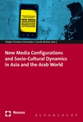 Cover: New Media Configurations and Socio-Cultural Dynamics in Asia and the Arab World - Nomos